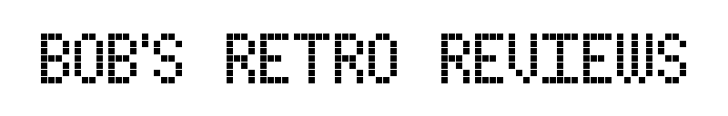 Bob's Retro Reviews