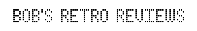 Bob's Retro Reviews